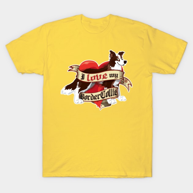 I Love My Border Collie - Dark Brown T-Shirt by DoggyGraphics